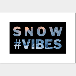 Snow Vibes Posters and Art